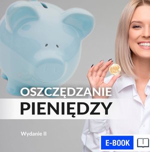 Oszczędzanie. Poradnik w 100% praktyczny – ebook